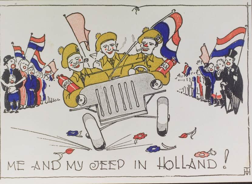 Humoristische tekening in kleur, 3 militairen in een jeep, ze hebben flessen Bols-jenever vast, langs de weg staan burgers met Nederlandse vlaggen te juichen, de tekst luidt: 'Me and my jeep in Holland'.